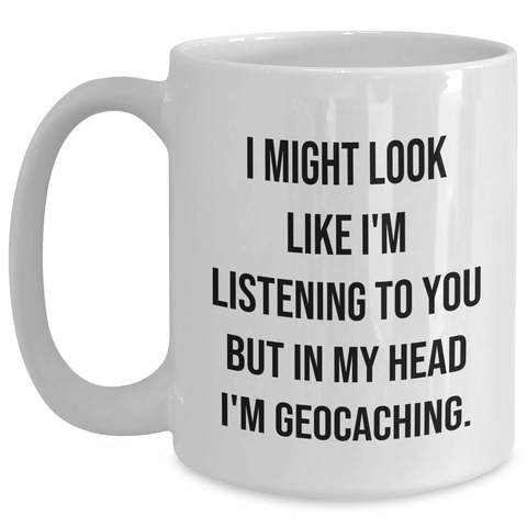 Image of Funny Geocaching Quotes Gifts from Friends to Geocaching Lovers, White Coffee Mug for Him, Father's Day Unique Gifts - Main