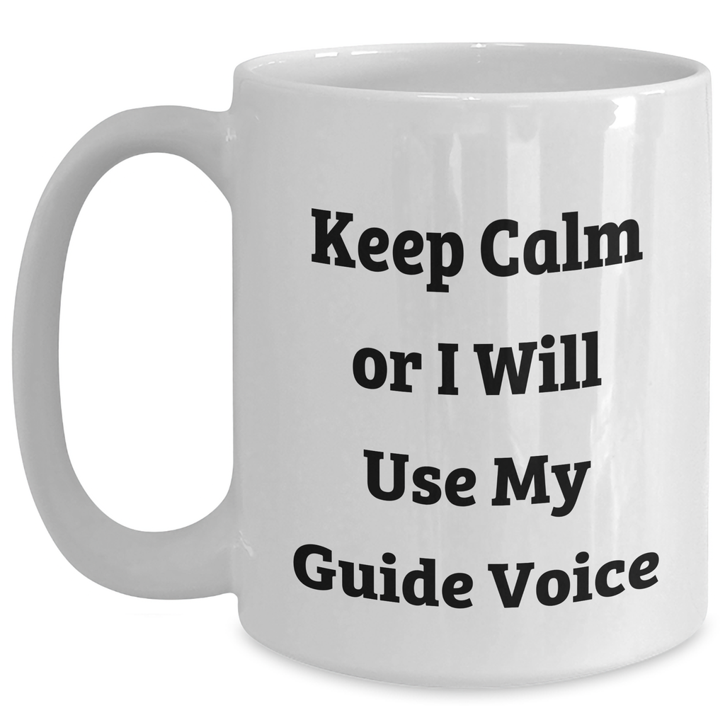 Guide Enthusiasts Gifts from Friends to Men, Keep Calm Or I Will Use My Guide Voice Funny White Coffee Mug, Graduation Unique Gifts - Main
