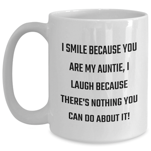 Funny Auntie Gifts, I Smile Because You Are My Auntie, Gifts from Family, for Auntie - White Coffee Mug