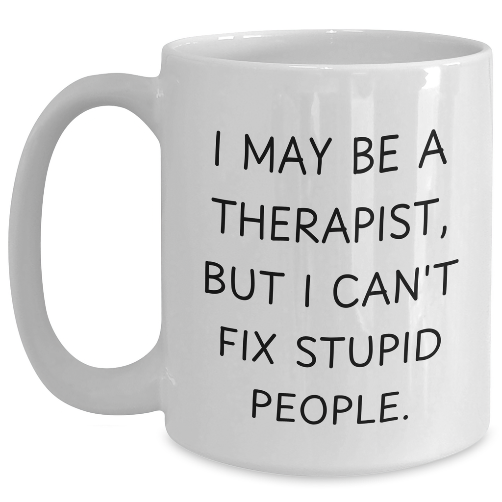 Funny Therapist Gifts for Dad - I May Be A Therapist, But... White Coffee Mug, Father's Day Unique Gifts from Family - Main