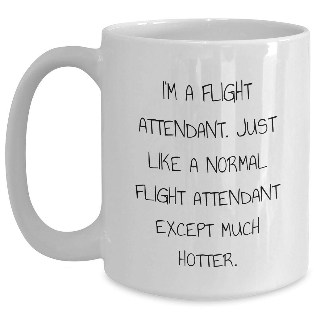 Funny Flight Attendant Quote Gifts from Friends for Coworkers, White Coffee Mug, Unique Graduation Presents, Hotter Than Usual Flight Attendant, Flight Attendant Humor - Main