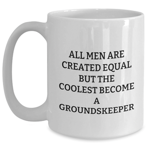 Funny groundskeeper Quote White Coffee Mug Gifts from Men to Mother's Day Unique Gifts for Her