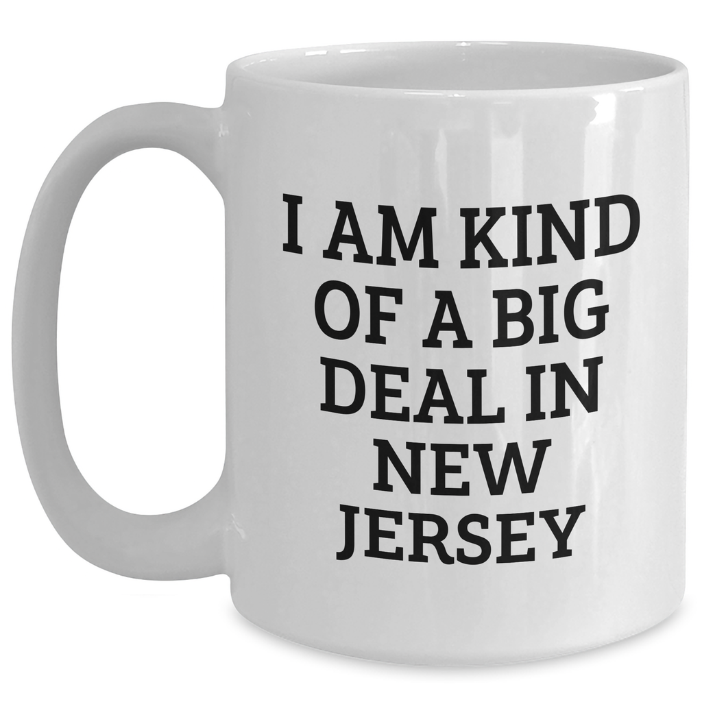 Funny New Jersey Gifts for Mom, 'I Am Kind Of A Prime Selection In New Jersey' White Coffee Mug, Perfect for Mother's Day, Gifts from Friends, Family, or Coworkers, 11oz or 15oz Capacity - Main