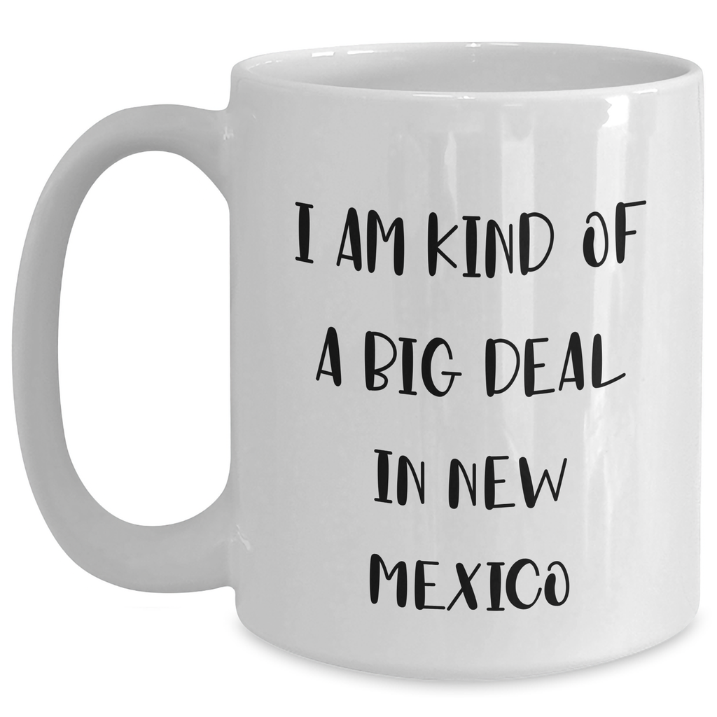 New Mexico Gifts for Him from Friends - I Am Kind Of A Prime Selection In New Mexico Funny Quote White Coffee Mug 11oz or 15oz, Gifts for New Mexico Men - Main