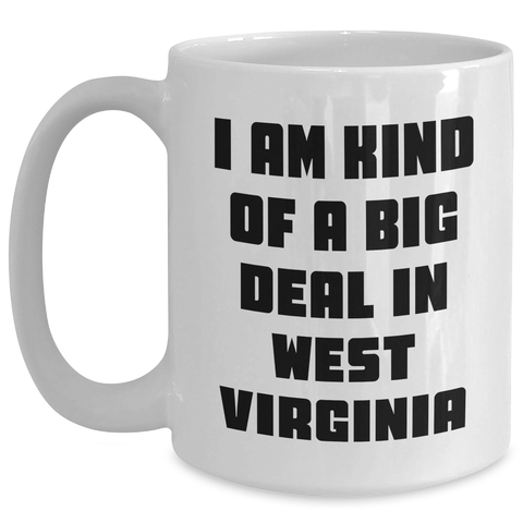 Image of Funny West Virginia Gifts - I Am Kind Of A Prime Selection - 11oz or 15oz White Coffee Mugs for Men, Women, or Friends from West Virginia to West Virginia Grads - Main