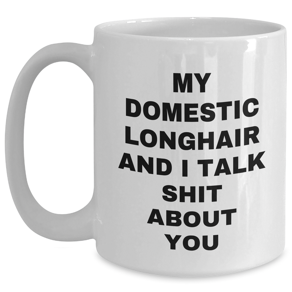 Domestic Longhair Cat Lovers Funny White Coffee Mug Gifts from Men to Women Mothers Day - Main