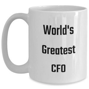Funny CFO Quotes Gifts from Men for World's Greatest CFO - White Coffee Mug for Mother's Day Unique Gifts