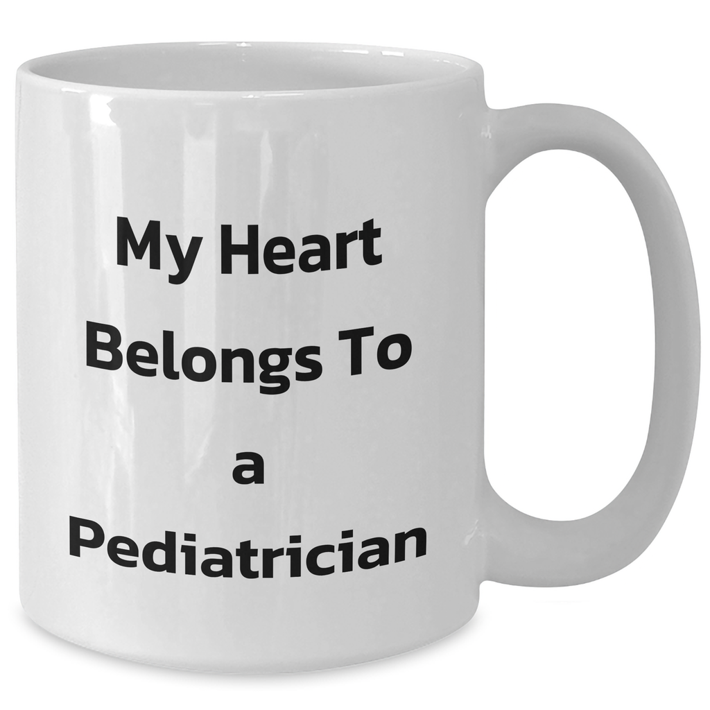 Funny Pediatrician Gifts - My Heart Belongs To A Pediatrician White Coffee Mug, 11oz or 15oz, Gift from Friends or Family for Father's Day - Additional