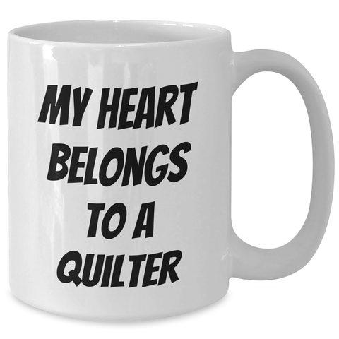 Image of Quilter Gifts from Men - Funny White Coffee Mug 'My Heart Belongs To A Quilter' for Father's Day - Additional