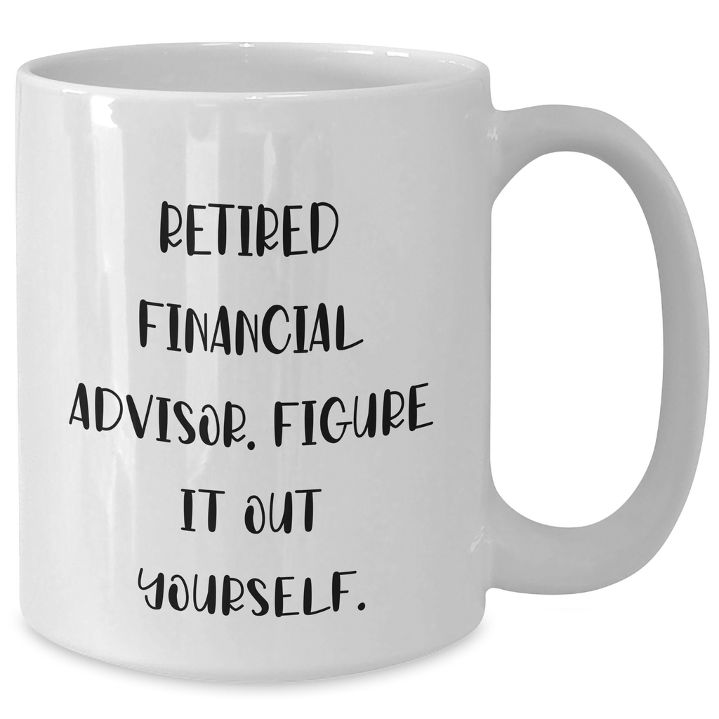 Financial Advisor Gifts from Friends, Funny Quote White Coffee Mug, Gifts for Men on Father's Day, Figuring It Out Themselves, Unique Retirement Gift Ideas for Dad - Additional