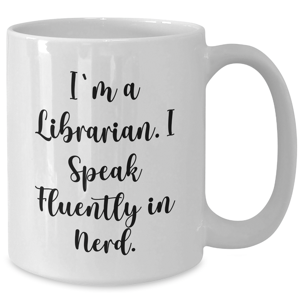 Funny Librarian Gifts, I'm A Librarian. I Speak Fluently In genius., White Coffee Mug for Librarian Dad on Father's Day, Gifts from Men to Librarian, White Coffee Mug - Additional