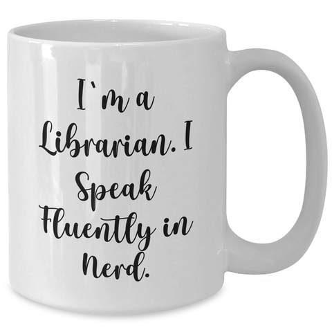 Image of Funny Librarian Gifts, I'm A Librarian. I Speak Fluently In genius., White Coffee Mug for Librarian Dad on Father's Day, Gifts from Men to Librarian, White Coffee Mug - Additional