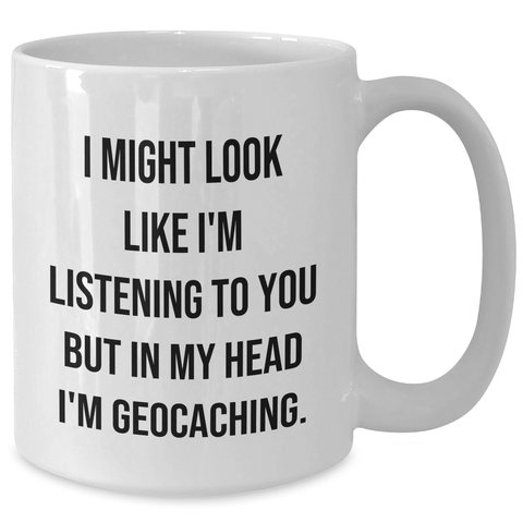 Image of Funny Geocaching Quotes Gifts from Friends to Geocaching Lovers, White Coffee Mug for Him, Father's Day Unique Gifts - Additional