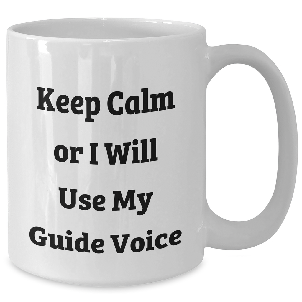 Guide Enthusiasts Gifts from Friends to Men, Keep Calm Or I Will Use My Guide Voice Funny White Coffee Mug, Graduation Unique Gifts - Additional
