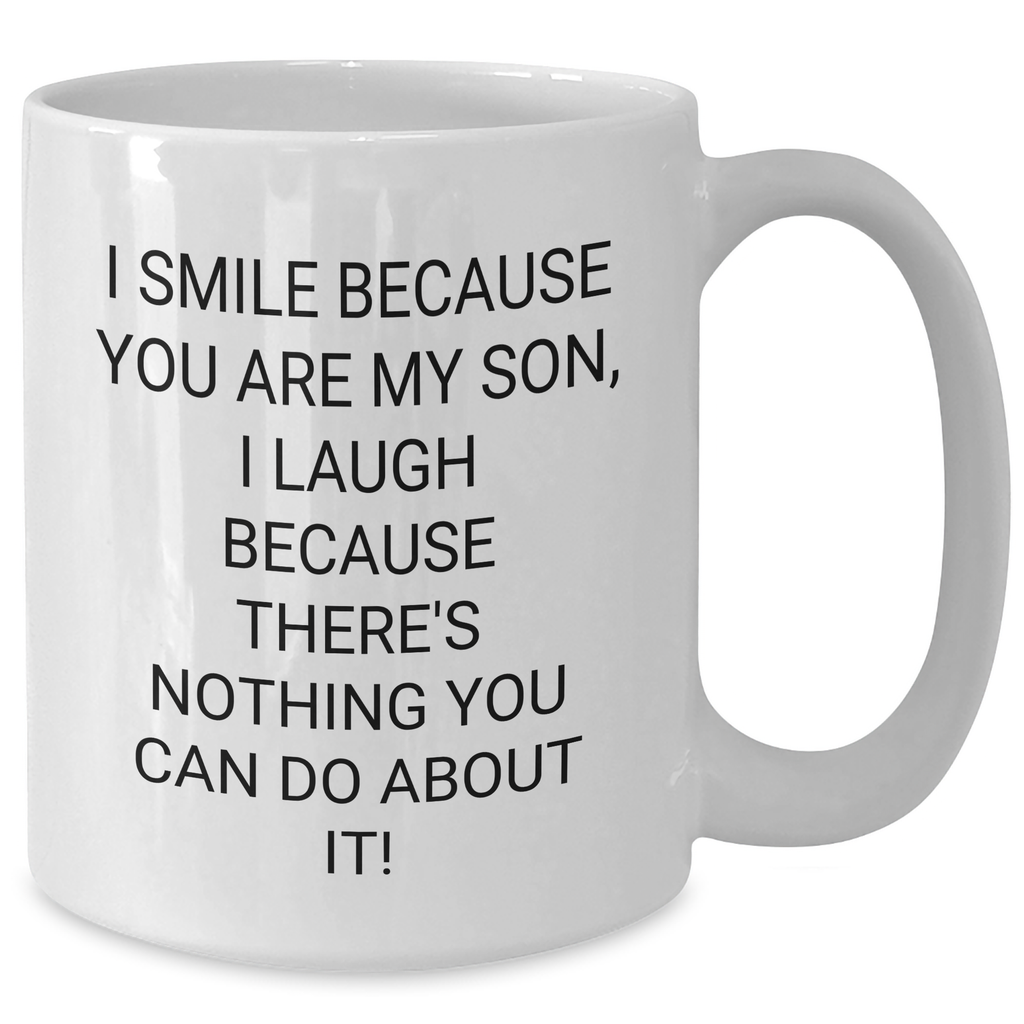 Funny Son Gift, I Smile Because You Are My Son, White Coffee Mug, Father's Day Unique Gifts from Family to Son - Additional
