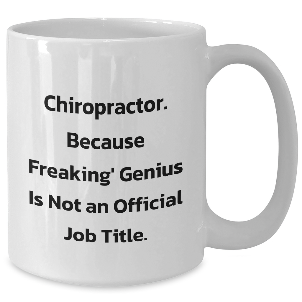 Chiropractor Humor Gifts from Men to Chiropractor, Funny Quote White Coffee Mug, 11oz or 15oz, Father's Day Unique Gifts - Additional