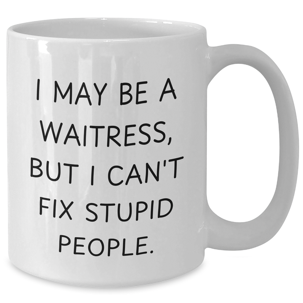 Waitress Humor Gifts from Men to Waitress Friends, Funny White Coffee Mug for Father's Day - Additional