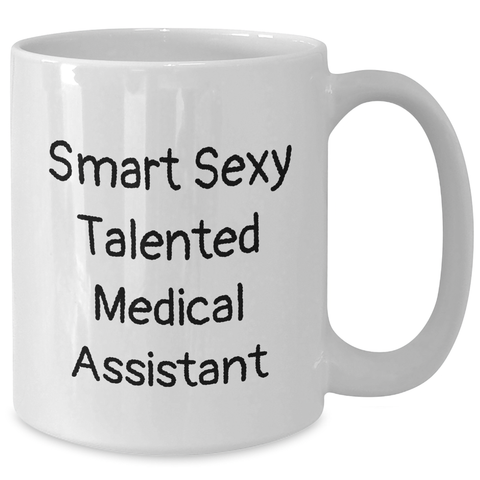Image of Funny Medical Assistant Gifts from Friends - Smart Sexy Talented White Coffee Mug for Medical Assistant Men on Father's Day - Additional
