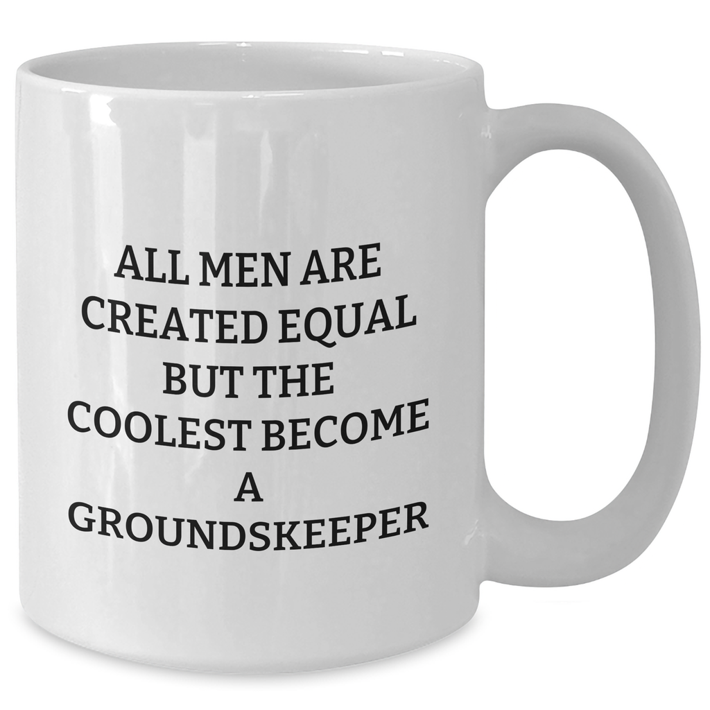 Funny groundskeeper Quote White Coffee Mug Gifts from Men to Mother's Day Unique Gifts for Her - Additional