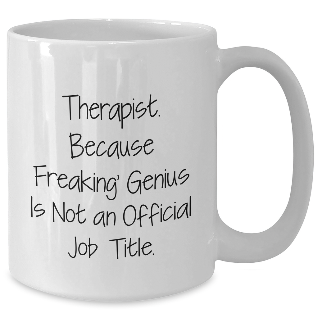 Funny Therapist Gifts, White Coffee Mug, 'Therapist. Because Freaking' genius Is Not An Official Job Title.' Graduation Unique Gifts from Friends, Coworkers, Family - Additional