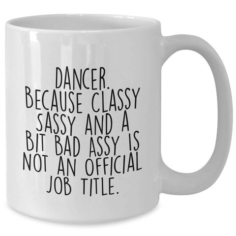 Image of Dancer Gifts from Friends, White Coffee Mug for Dancer, Classy Sassy and a Bit Fearlessy, Funny Graduation Unique Gifts - Additional