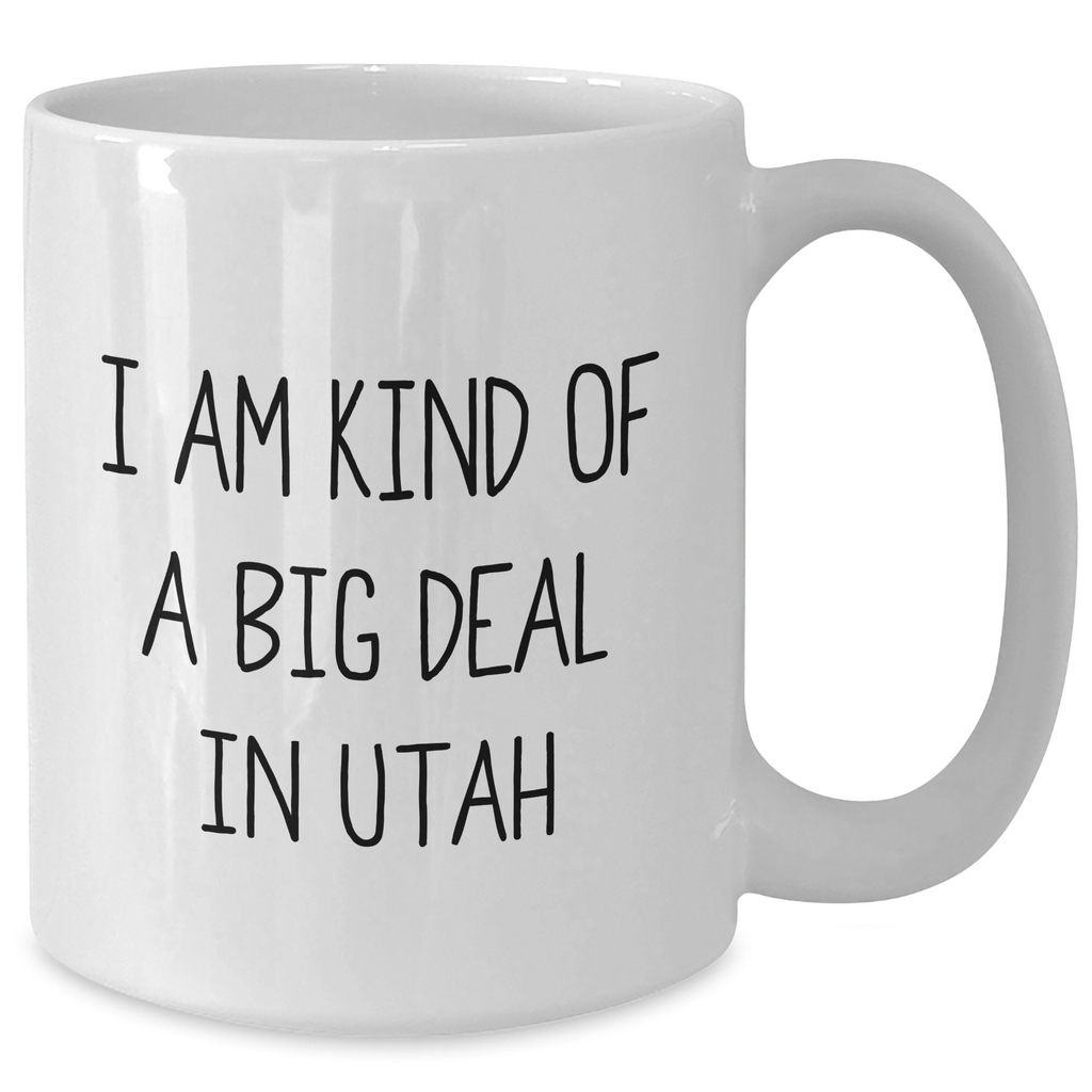 Utah Lovers Gifts, Funny I Am Kind Of A Prime Selection In Utah White Coffee Mug for Graduation, Unique Gifts from Friends to Family - Additional