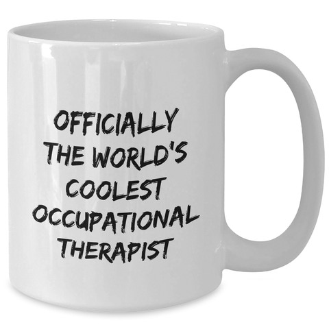 Image of Occupational Therapist Gifts, Funny White Coffee Mug for Mother's Day, 'Officially The World's Coolest Occupational Therapist' Quote, Gifts from Men to Occupational Therapist - Additional