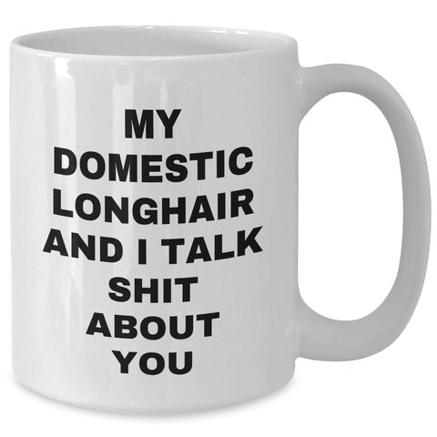 Image of Domestic Longhair Cat Lovers Funny White Coffee Mug Gifts from Men to Women Mothers Day - Additional