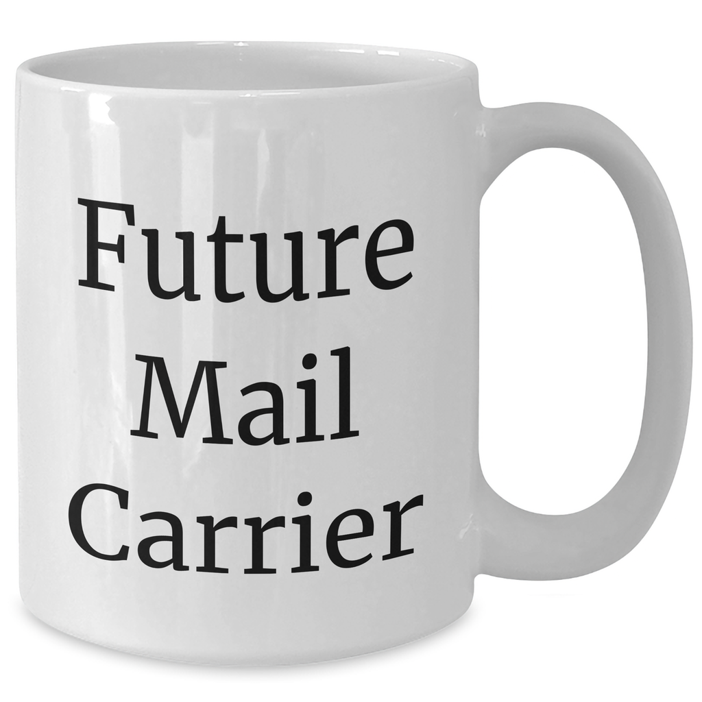 Funny Future Mail Carrier Graduation White Coffee Mug Gifts from Mom to Mail Carrier - Additional