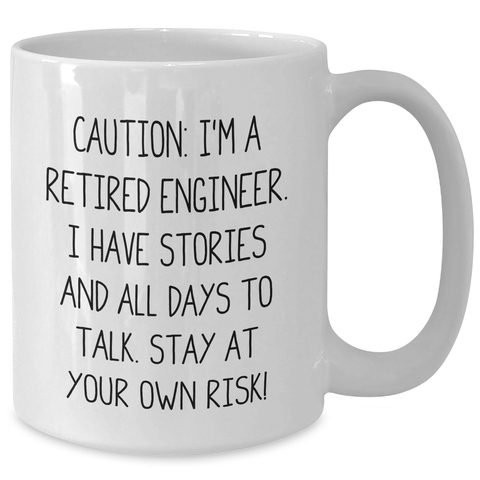 Image of Funny Engineer Gifts from Friends - 'Caution: I'm A Retired Engineer...' White Coffee Mug for Graduation - Additional