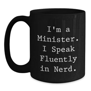 Funny Minister Gifts, Black Coffee Mug for Graduation - 'I'm A Minister. I Speak Fluently In genius.'