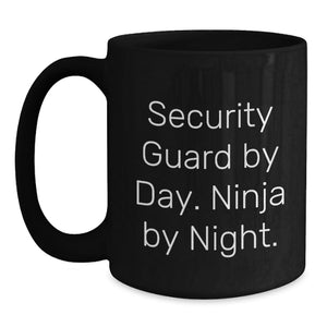 Funny Security Guard Gifts from Friends for Birthday Unique Mugs with Security Guard By Day. Ninja By Night. Quote, Black Coffee Mug, 11oz or 15oz Capacity