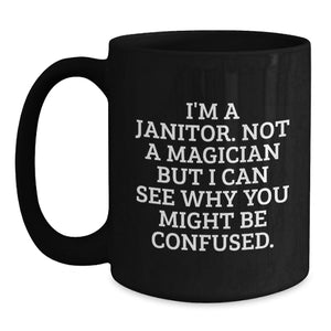 Funny Janitor Gifts for Men - I'm A Janitor Not A Magician Unique Christmas Mugs for Janitor Friends from Family