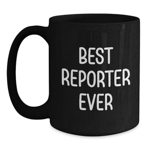 Funny Reporter Gifts for Him Best Reporter Ever Black Coffee Mug Christmas Unique Presents