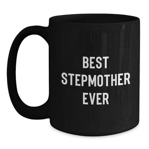 Funny Stepmother Gifts, Best Stepmother Ever Quote, Black Coffee Mug for Birthday, Gifts from Family, Gifts for Stepmother