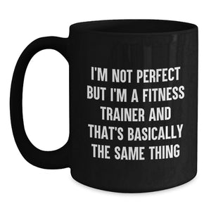 Funny Fitness Trainer Gifts for Friends from Friends Black Coffee Mug 11 oz or 15 oz, Microwave and Dishwasher Safe