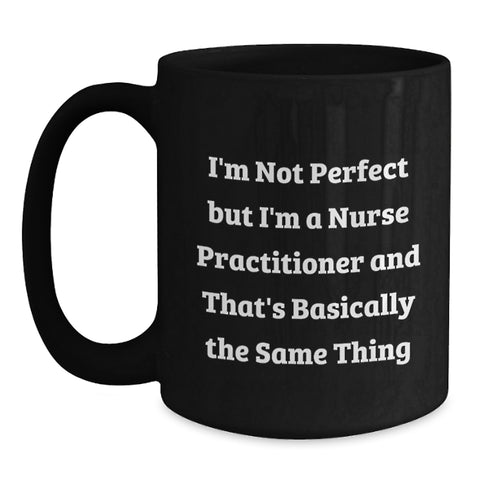 Image of Funny Quotes Nurse Practitioner Gifts for Valentine's Black Coffee Mug - Main