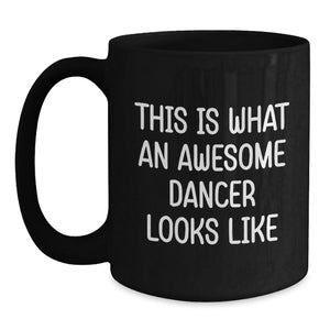 Funny Dance Quotes Gifts for Dancer Black Coffee Mugs from Family to Friends, Graduation Unique Gifts
