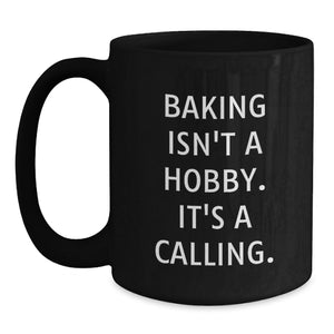 Baking Enthusiast Black Coffee Mug, Funny Inspirational Quote for Valentine's Gifts from Friends, Unique Baking Gifts for Women