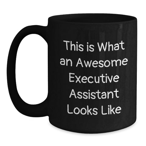 Image of Funny Quote Executive Assistant Gifts from Friends for Birthday Unique Black Coffee Mugs, Perfect for Office Workers - Main
