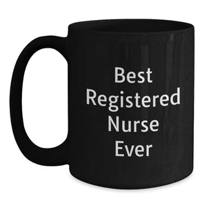 Best Registered Nurse Ever Funny Gift for Registered Nurse Christmas Unique Mug for Nurse