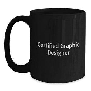 Funny Graphic Designer Gifts from Friends - Birthday Unique Graphic Design Mug, 11oz or 15oz, Microwave and Dishwasher Safe