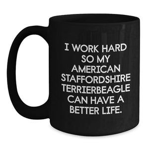 Funny American Staffordshire Terrier Dog Quotes Gifts from Men for American Staffordshire Terrier Dog Lover Friends Valentine's Unique Black Coffee Mug