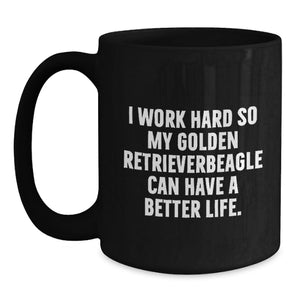 Funny Golden Retriever Dog Gifts from Men to Friends on Birthday Unique Mugs, 'I Work Hard So My Golden Retriever Can Have A Better Life.'