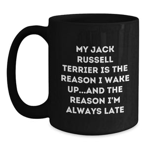 Funny Jack Russell Terrier Dog Gifts for Valentine's Black Coffee Mug from Men to Lovers My Jack Russell Terrier Is The Reason I Wake Up