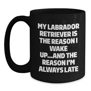 Funny Labrador Retriever Dog Gifts for Him - My Labrador Retriever Is, Gifts from Men, Valentine's Unique