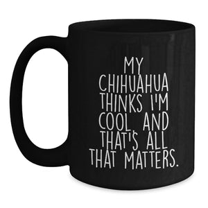 Funny Chihuahua Dog Black Coffee Mug Gifts from Men to Women Friends Family Valentine's Unique