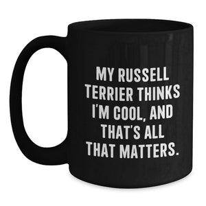 Funny Russell Terrier Dog Quotes Black Coffee Mugs Gifts for Men from Family, Unique Valentine's Unique Gifts for Russell Terrier Dog Lovers