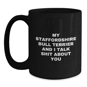 Staffordshire Bull Terrier Dog Lover Gifts from Friends, Funny Quotes on Black Coffee Mugs for Men, Unique Graduation Gifts for Family