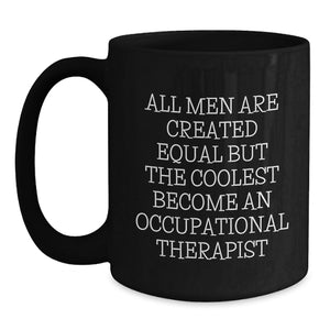 Funny Occupational Therapist Black Coffee Mug Gifts from Friends and Family for Christmas Unique Holiday